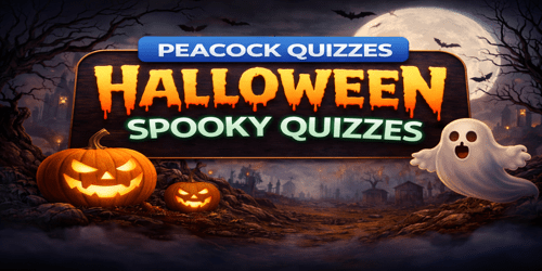 Peacock Quizzes - Halloween Quizzes Peacock Quizzes - Halloween Quizzes